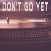 Don't Go yet (Originally Performed by Camila Cabello) [Instrumental] - Vox Freaks