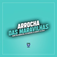 Arrocha das Maravilhas - Single - Bonde das Maravilhas, Mc Magrinho, DJ Felps & DJ Semente
