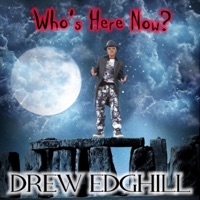 Who's Here Now - Single - Drew Edghill