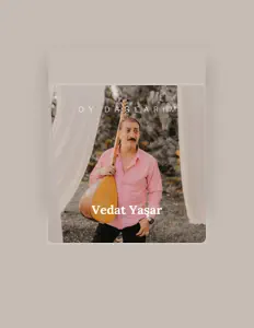 Escucha a Vedat Yaşar, mira vídeos musicales, lee la biografía, consulta fechas de giras y mucho más.