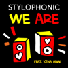 We Are (feat. Kena Anae) - Stylophonic