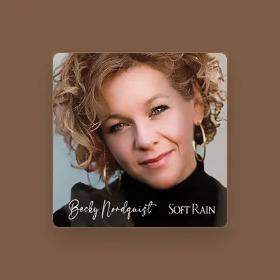 Listen to Becky Nordquist, watch music videos, read bio, see tour dates & more!