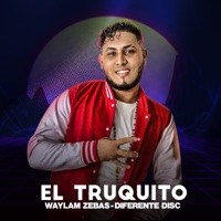 El Truquito - Single - Waylam Zebas & Diferente Disc