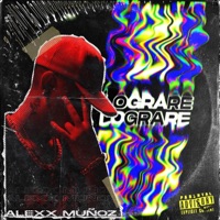 Lograre - Single - Alexx Muñoz