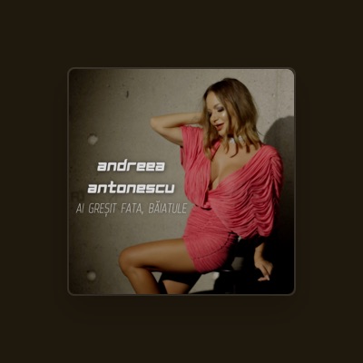 Listen to Andreea Antonescu, watch music videos, read bio, see tour dates & more!