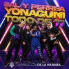 Sal y Perrea / Yonaguni / Todo de Ti - Single