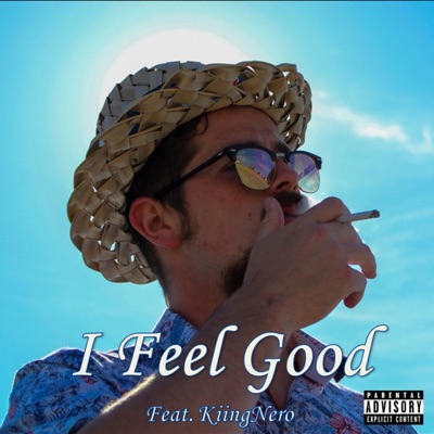I Feel Good (feat. KiingNero) - Single