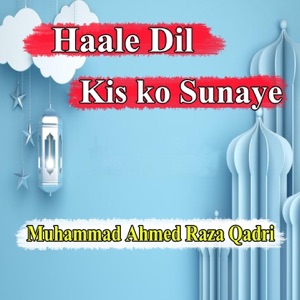 Haale Dil Kis Ko Sunaye