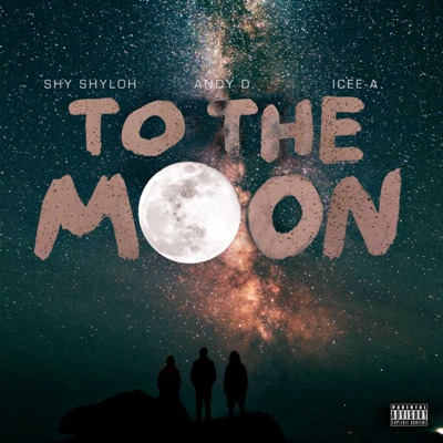 To the Moon (feat. Andy D. & ICEE A) - Single