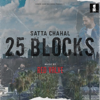 25 Blocks (feat. Red Valve) - Satta Chahal