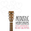 Acoustic Guitar Renditions of Red Hot Chili Peppers - Acoustic Heartstrings