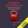 Verdades que Adelgazan (Narración en Castellano): Principios básicos para un entrenamiento efectivo (Unabridged) - Marcos Vázquez