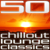 50 Chillout Lounge Classics, Vol. 1 - Verschiedene Interpret:innen