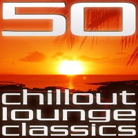 50 Chillout Lounge Classics, Vol. 1 - Various Artists