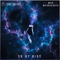 On My Mind - Single - The Arcturians