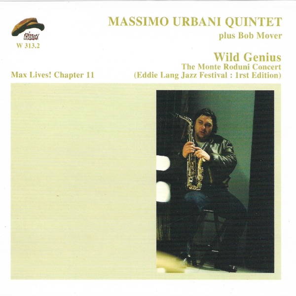 Max Lives! Chapter 11: Wild Genius (feat. Maurizio Urbani, Antonello Vannucchi, Giorgio Rosciglione, Gegè Munari & Bob Mover) [The Monte Roduni Concert]