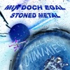 Mir doch egal (Stoned Metal Version) - Single