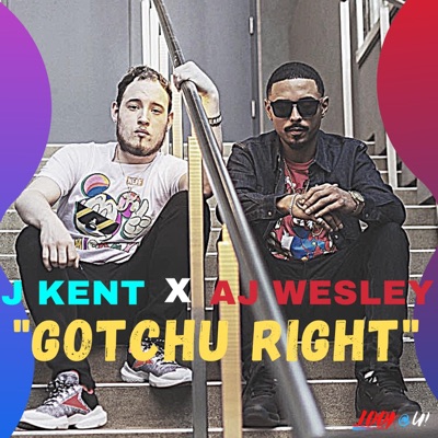 Gotchu Right (feat. AJ Wesley) - Single