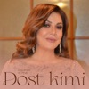 Dost Kimi - Single