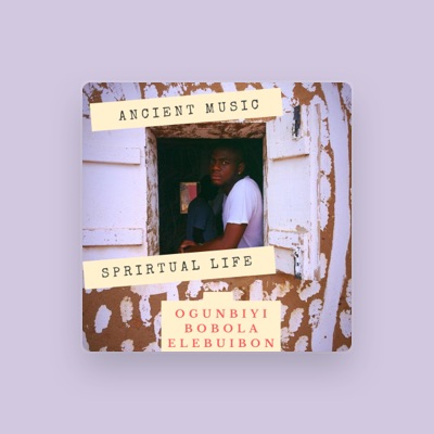 Listen to Ogunbiyi Bobola Elebuibon, watch music videos, read bio, see tour dates & more!