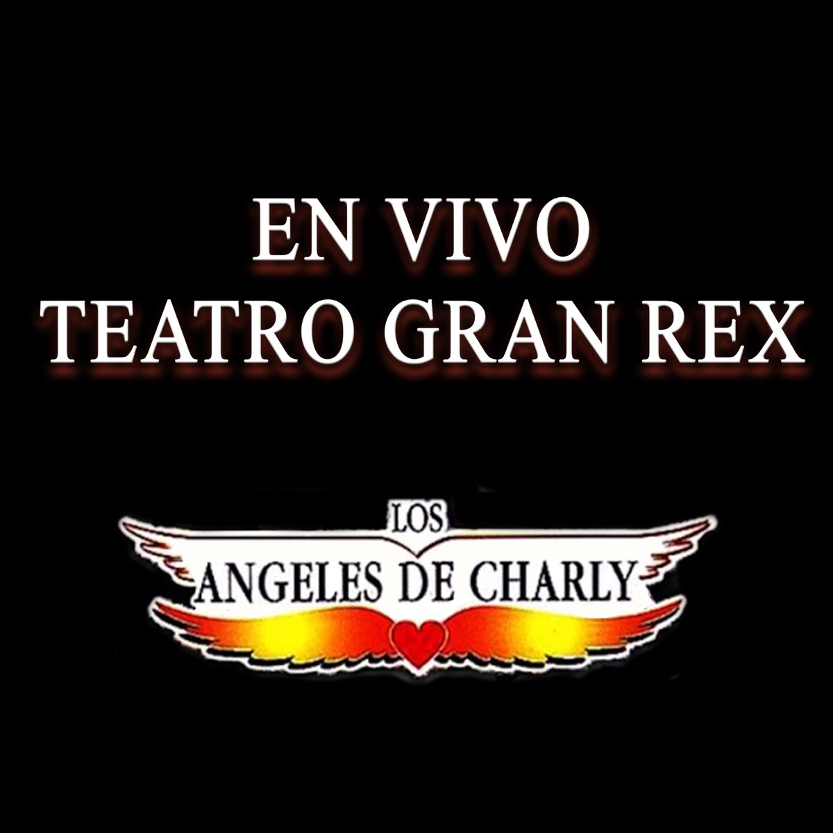 Teatro Gran Rex (En Vivo) - Album by Los Ángeles de Charly - Apple Music