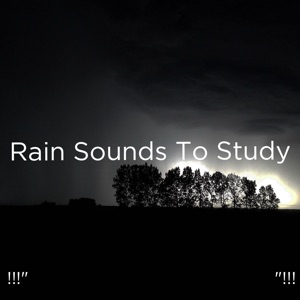 !!!" Rain Sounds to Study "!!!