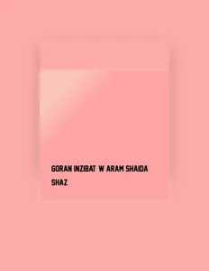 Aram Shaida w Goran Inzibat dinle, müzik videolarını izle, biyografisini oku, tur tarihlerini ve daha fazlasını gör!