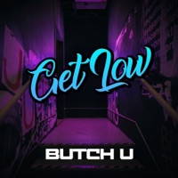 Get Low - Single - Butch U