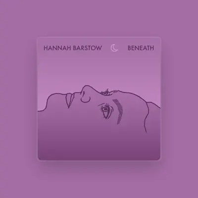 Listen to Hannah Barstow, watch music videos, read bio, see tour dates & more!