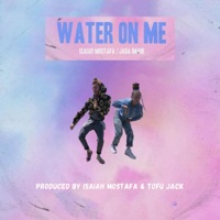 Water On Me - Single - Isaiah Mostafa & Jada Imani