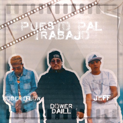 Puesto Pal Trabajo (feat. Robertflow & Jeff) - Single