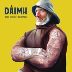 Daimh - Òran Bhàgh a' Chàise