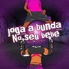 Joga a Bunda No Seu Bebê - Single