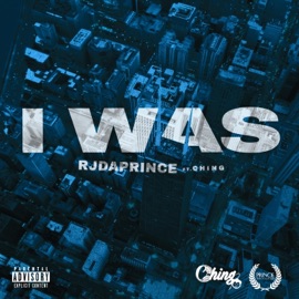 I WAS (feat. Ching) Rjdaprince
