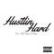 Hustlin' Hard (feat. Hi-Rez) - Eric Will lyrics