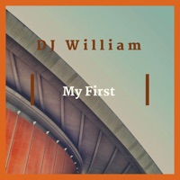 My First - Single - DJ William