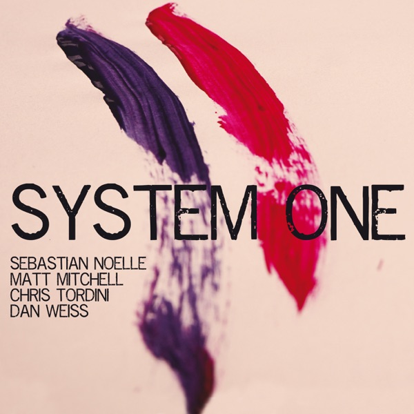 System One (feat. Matt Mitchell, Chris Tordini & Dan Weiss)