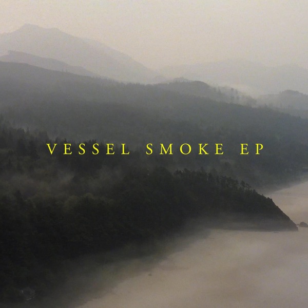 Vessel Smoke EP