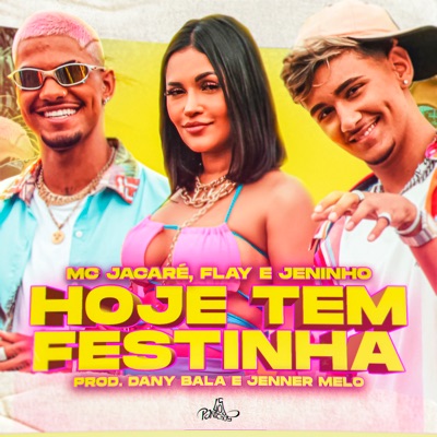 Hoje Tem Festinha (feat. Dany Bala & Jenner Melo) - Single