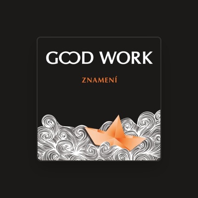 Listen to Good Work, watch music videos, read bio, see tour dates & more!