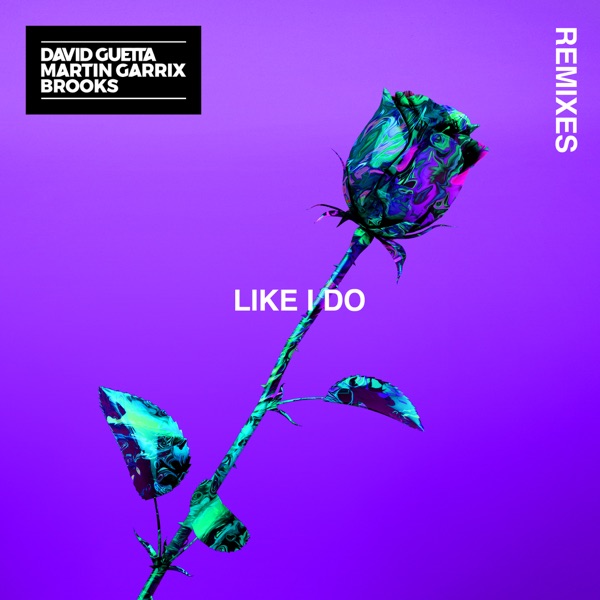 Like I Do (Remixes) [Soonvibes Contest] - EP - David Guetta, Martin Garrix & Brooks