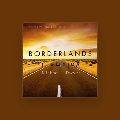 Listen to Michael J. Dwyer, watch music videos, read bio, see tour dates & more!