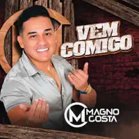 Vem Comigo — Magno Costa