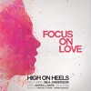 Focus on Love (feat. Miss Kelly Marie & Bea Anderson) - Single