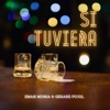 Si tuviera (feat. Gerard Pujol) - Single