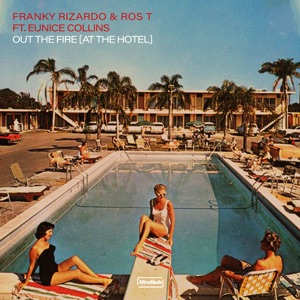 Out the Fire (At the Hotel) [feat. Eunice Collins] [Radio Edit]