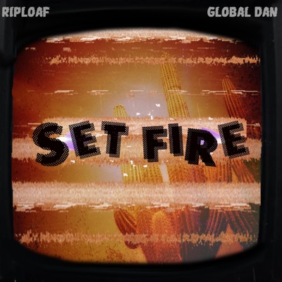Set Fire (feat. Global Dan) - Single