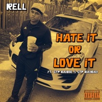 Hate It Or Love It (feat. Gtp Daidoe & Gtp DayDay) - Single - RELL