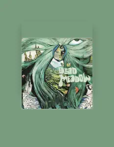 Listen to Dead Meadow, watch music videos, read bio, see tour dates & more!