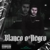 Blanco O Negro - Single